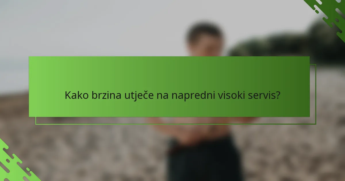 Kako brzina utječe na napredni visoki servis?