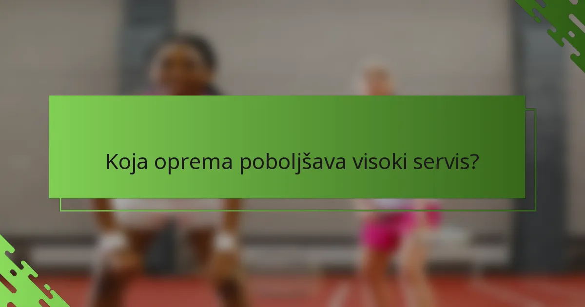Koja oprema poboljšava visoki servis?