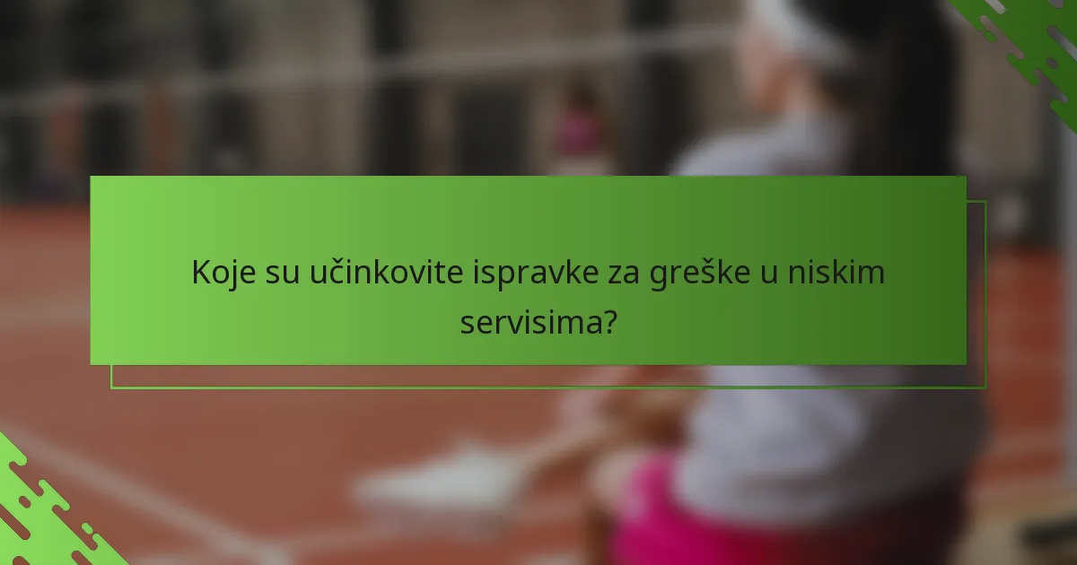 Koje su učinkovite ispravke za greške u niskim servisima?